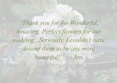 Wedding and event flowers, Coeurd'Alene, Sandpoint, and beyond. Image link to Thank Yous page of Flower and Stem. Image has tesstimonial from bride.